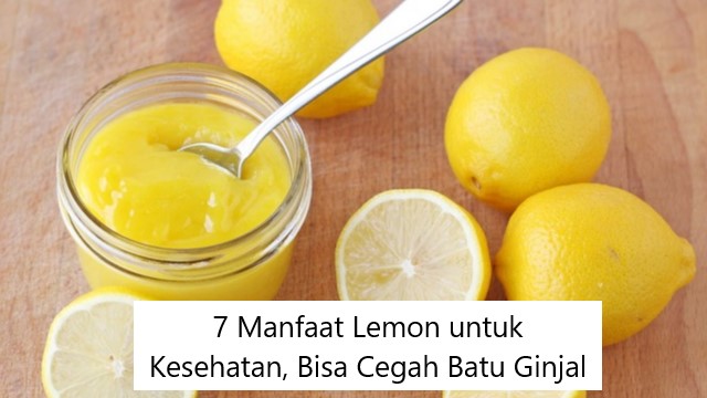 7 Manfaat Lemon untuk Kesehatan, Bisa Cegah Batu Ginjal